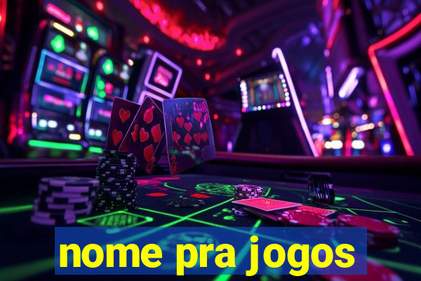 nome pra jogos